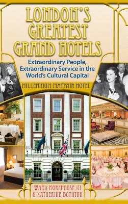 London's Greatest Grand Hotels - Millennium Mayfair Hotel (Hardback) By Ward Morehouse III, Katherine Boynton Cover Image