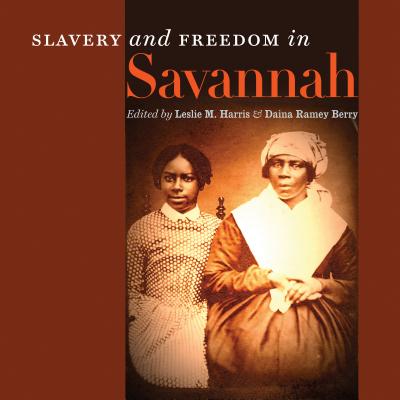 Slavery and Freedom in Savannah Cover Image