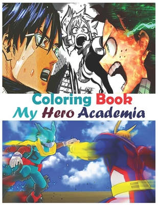 My Hero Academia Coloring Book: Boku No Hero Academia Anime Manga Coloring Books for Kids and Teens Cover Image