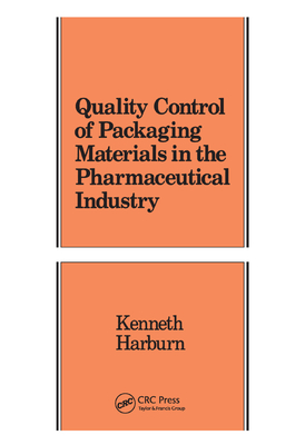 Quality Control of Packaging Materials in the Pharmaceutical Industry (Packaging and Converting Technology #4) Cover Image