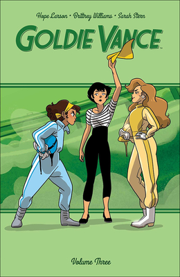 Goldie Vance, Volume Three By Hope Larson, Noah Hayes (Illustrator), Sarah Stern (With) Cover Image