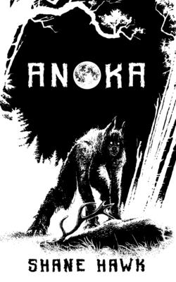 Anoka: A Collection of Indigenous Horror By Shane Hawk Cover Image