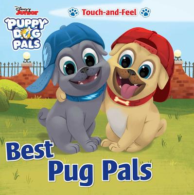 Disney Junior Puppy Dog Pals: Best Pug Pals Touch-and-Feel (Touch and Feel)