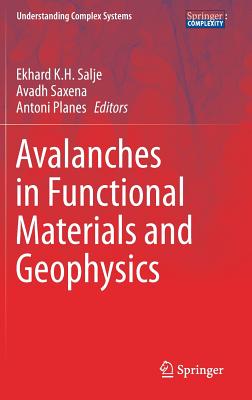 Avalanches in Functional Materials and Geophysics (Understanding Complex Systems)