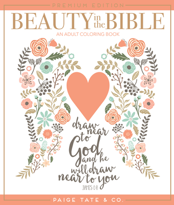 Beauty in the Bible: An Adult Coloring Book, Premium Edition By Paige Tate & Co. Cover Image