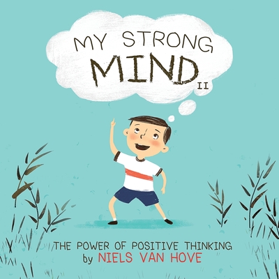 My Strong Mind II: The Power of Positive Thinking By Niels Van Hove Cover Image