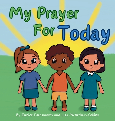 My Prayer For Today: Teaching Children To Have Hope and Faith Cover Image