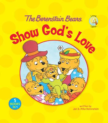 The Berenstain Bears Show God's Love By Jan Berenstain, Mike Berenstain Cover Image