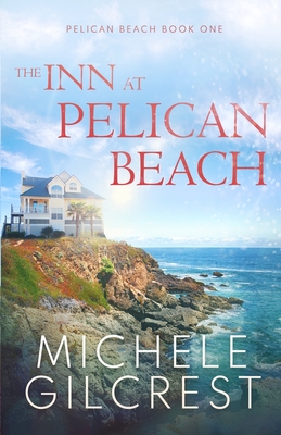 The Inn At Pelican Beach (Pelican Beach Series Book 1)