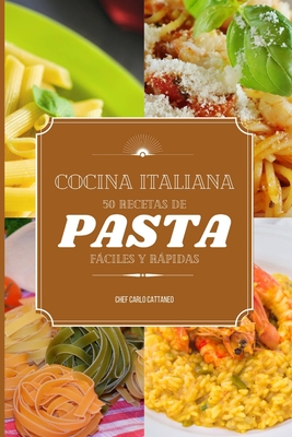Cocina Italiana: 50 recetas de pasta fáciles y rápidas Cover Image