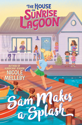 The House on Sunrise Lagoon: Sam Makes a Splash By Nicole Melleby Cover Image