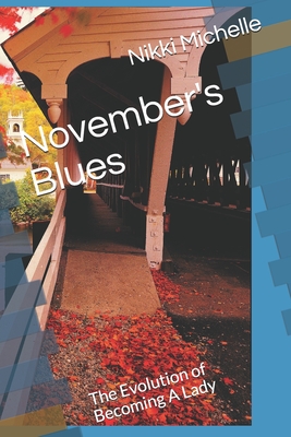 November's Blues: The Evolution of Becoming A Lady By Nikki Michelle Cover Image