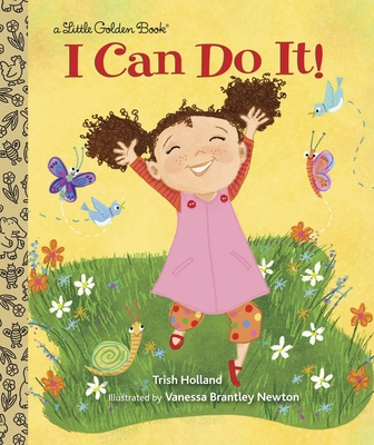 I Can Do It! (Little Golden Book) By Trish Holland, Vanessa Brantley-Newton (Illustrator) Cover Image