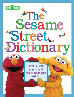 The Sesame Street Dictionary (Sesame Street): Over 1,300 Words and Their Meanings Inside! Cover Image