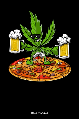 Weed Notebook: Stoner Weed Leaf Pizza Lover Notebook Cover Image