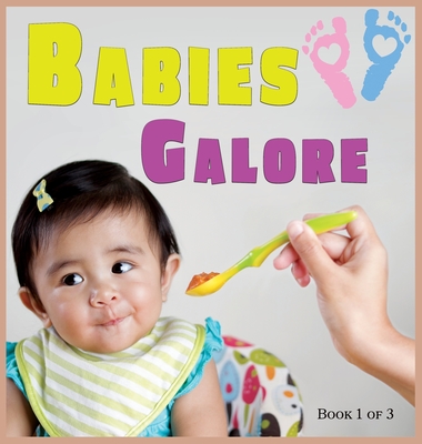 Babies Galore: A Picture Book for Seniors With Alzheimer's Disease, Dementia or for Adults With Trouble Reading By Lasting Happiness Cover Image