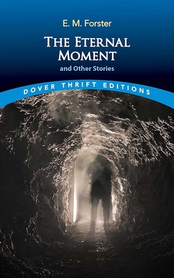 The Eternal Moment and Other Stories By E. M. Forster Cover Image