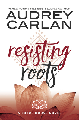 Resisting Roots (Lotus House #1) Cover Image