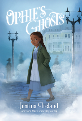 Ophie's Ghosts By Justina Ireland Cover Image