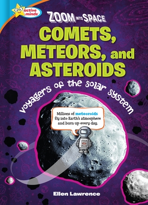 Zoom Into Space Comets, Meteors, and Asteroids: Voyagers of the Solar System Cover Image