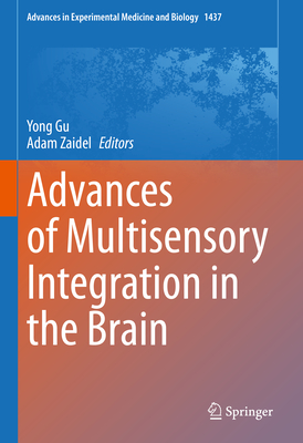 Advances of Multisensory Integration in the Brain (Advances in Experimental Medicine and Biology #1437)