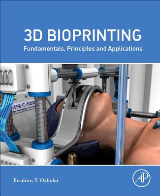 3D Bioprinting: Fundamentals, Principles and Applications Cover Image