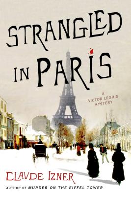 Strangled in Paris: A Victor Legris Mystery (Victor Legris Mysteries #6) By Claude Izner Cover Image