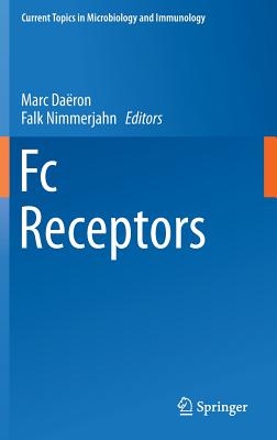 FC Receptors (Current Topics in Microbiology and Immmunology #382)
