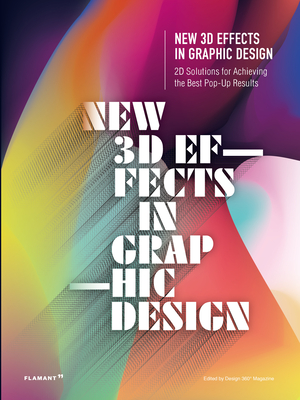 New 3D Effects in Graphic Design: 2D Solutions for Achieving the Best Pop Up Results. Cover Image