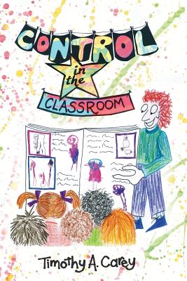 Cover for Control in the Classroom; An Adventure in Learning and Achievement