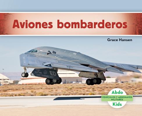 Aviones Bombarderos (Military Bomber Aircraft ) (Spanish Version) By Grace Hansen Cover Image