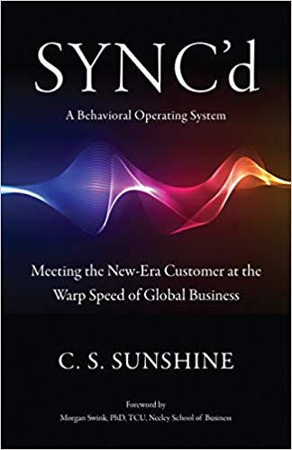 SYNC'D: Meeting the New-Era Customer at the Warp Speed of Global Business By C.S. Sunshine Cover Image