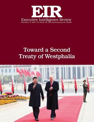 Toward a Second Treaty of Westphalia: Executive Intelligence Review; Volume 44, Issue 46 By Lyndon H. Larouche Jr Cover Image