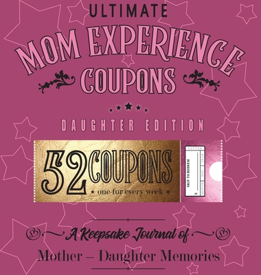 Ultimate Mom Experience Coupons - Daughter Edition Cover Image