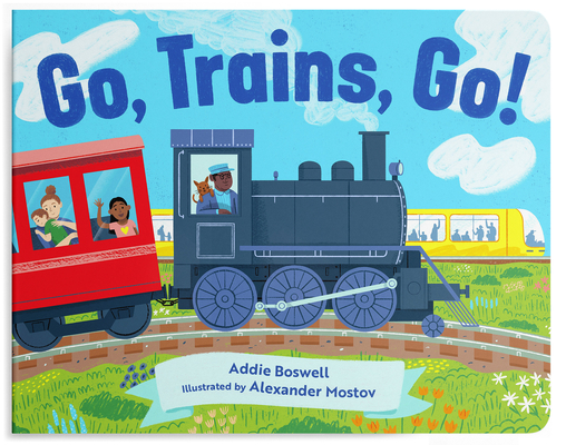 Go, Trains, Go! A Train Book for Toddlers 1-3 (Things That Go Series #6)