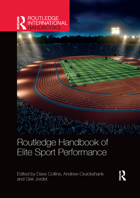 Routledge Handbook of Elite Sport Performance (Routledge International Handbooks)