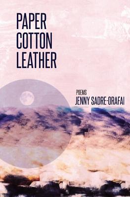 Paper, Cotton, Leather By Jenny Sadre-Orafai Cover Image