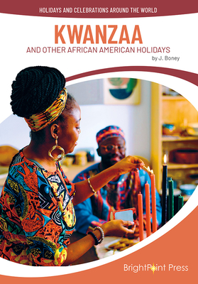 Kwanzaa and Other African American Holidays By J. Boney Cover Image