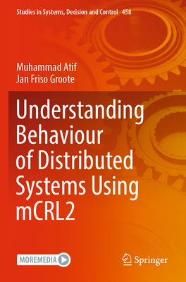 Understanding Behaviour of Distributed Systems Using McRl2 (Studies in Systems #458)