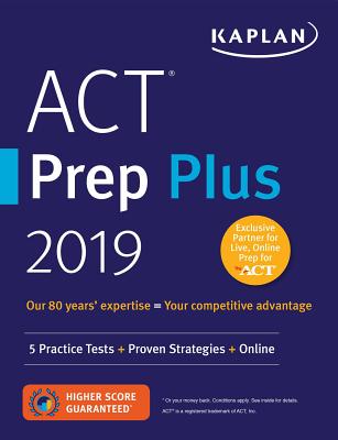 ACT Prep Plus 2019: 5 Practice Tests + Proven Strategies + Online (Kaplan Test Prep) Cover Image