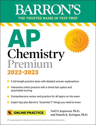 AP Chemistry Premium, 2022-2023: 6 Practice Tests + Comprehensive Content Review + Online Practice (Barron's Test Prep) By Neil D. Jespersen, Ph.D., Pamela Kerrigan, Ph.D. Cover Image