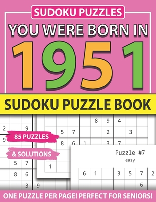 you were born in 1951 sudoku puzzle book sudoku puzzle book for adults large print sudoku game holiday fun easy to hard sudoku puzzles paperback napa bookmine used new books