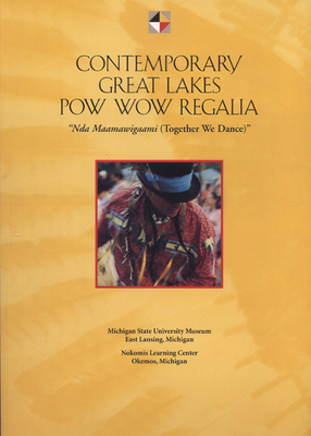 Contemporary Great Lakes Pow Wow Regalia: Nda Maamawigaami (Together We Dance) By Marsha MacDowell (Editor) Cover Image