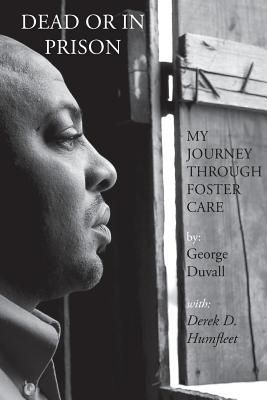 Dead or in Prison: My Journey Through Foster Care Cover Image