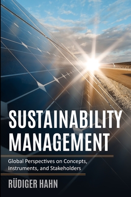 Sustainability Management: Global Perspectives on Concepts, Instruments, and Stakeholders By Rüdiger Hahn Cover Image