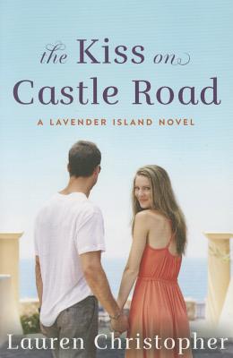 The Kiss on Castle Road (Lavender Island Novel #1)