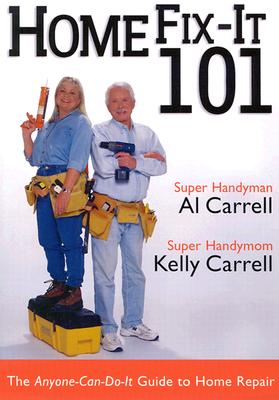 Home Fix-It 101: The Anyone-Can-Do-It Guide to Home Repair Cover Image
