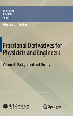 Fractional Derivatives for Physicists and Engineers: Volume I Background and Theory Volume II Applications (Nonlinear Physical Science) Cover Image