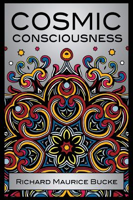 Cosmic Consciousness By M. D. Richard Maurice Bucke Cover Image