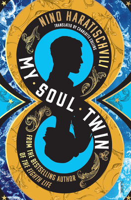 My Soul Twin By Nino Haratischvili, Charlotte Collins (Translator) Cover Image